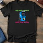 Pre-Game Power Up Insert Coin To Grill T-Shirt