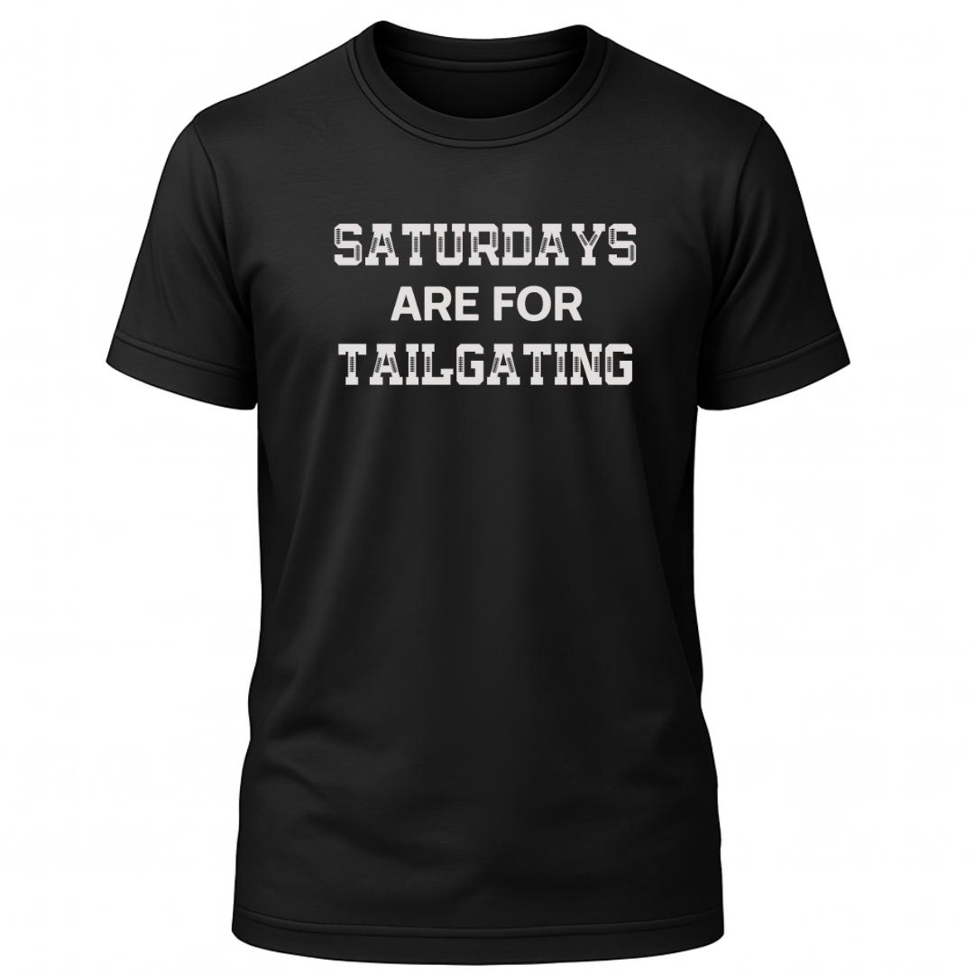 Saturdays Are For Tailgating T-Shirt