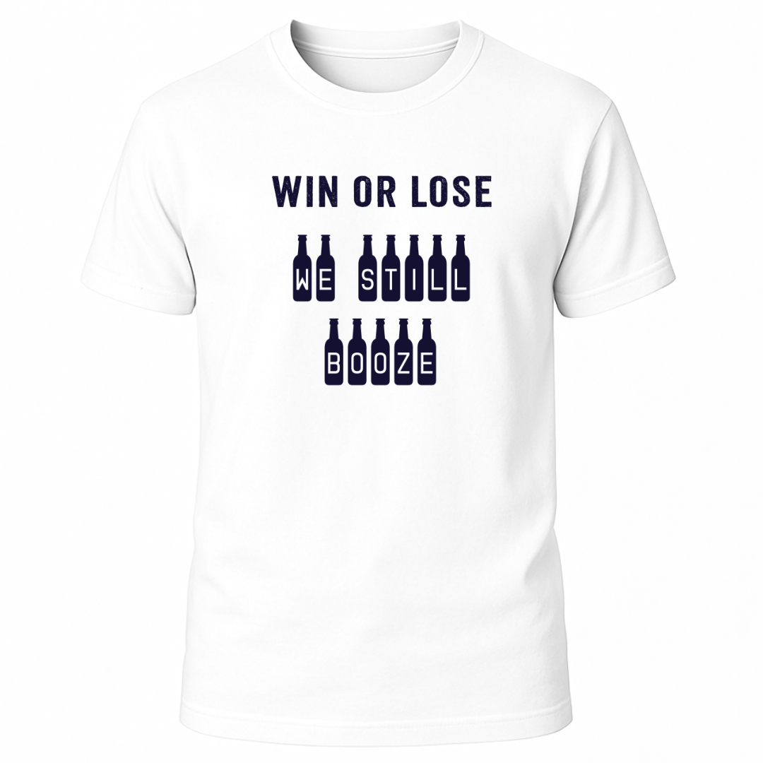 Win Or Lose We Still Booze T-Shirt