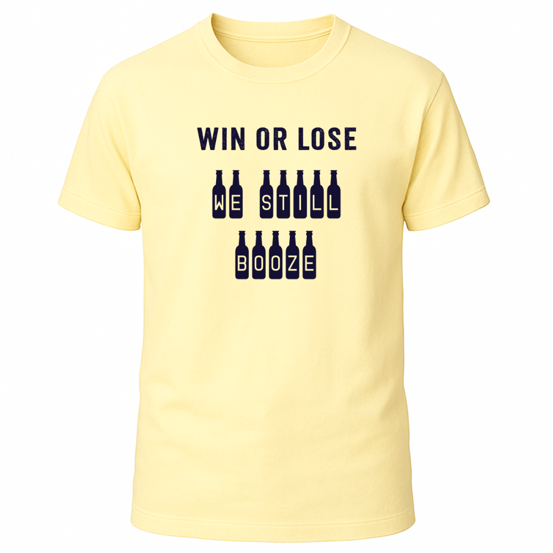 Win Or Lose We Still Booze T-Shirt