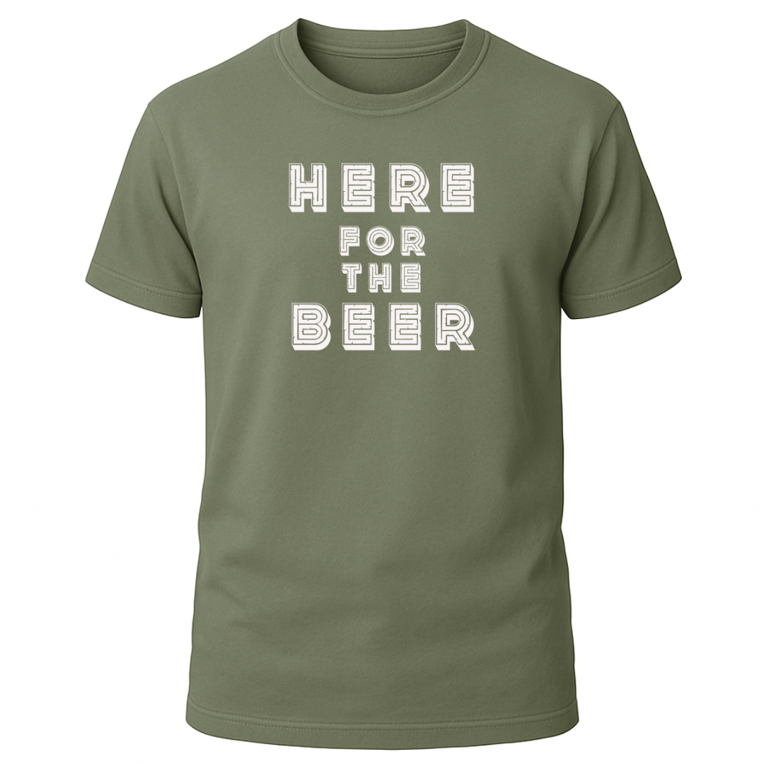 Here For The Beer T-Shirt