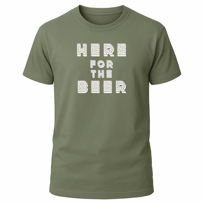 Here For The Beer T-Shirt
