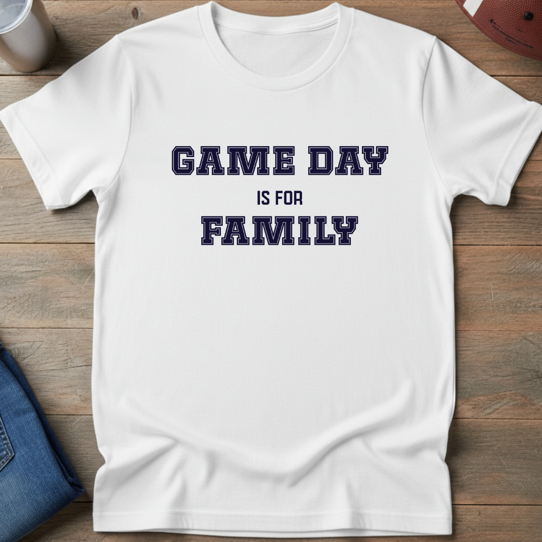 Game Day Is For Family T-Shirt