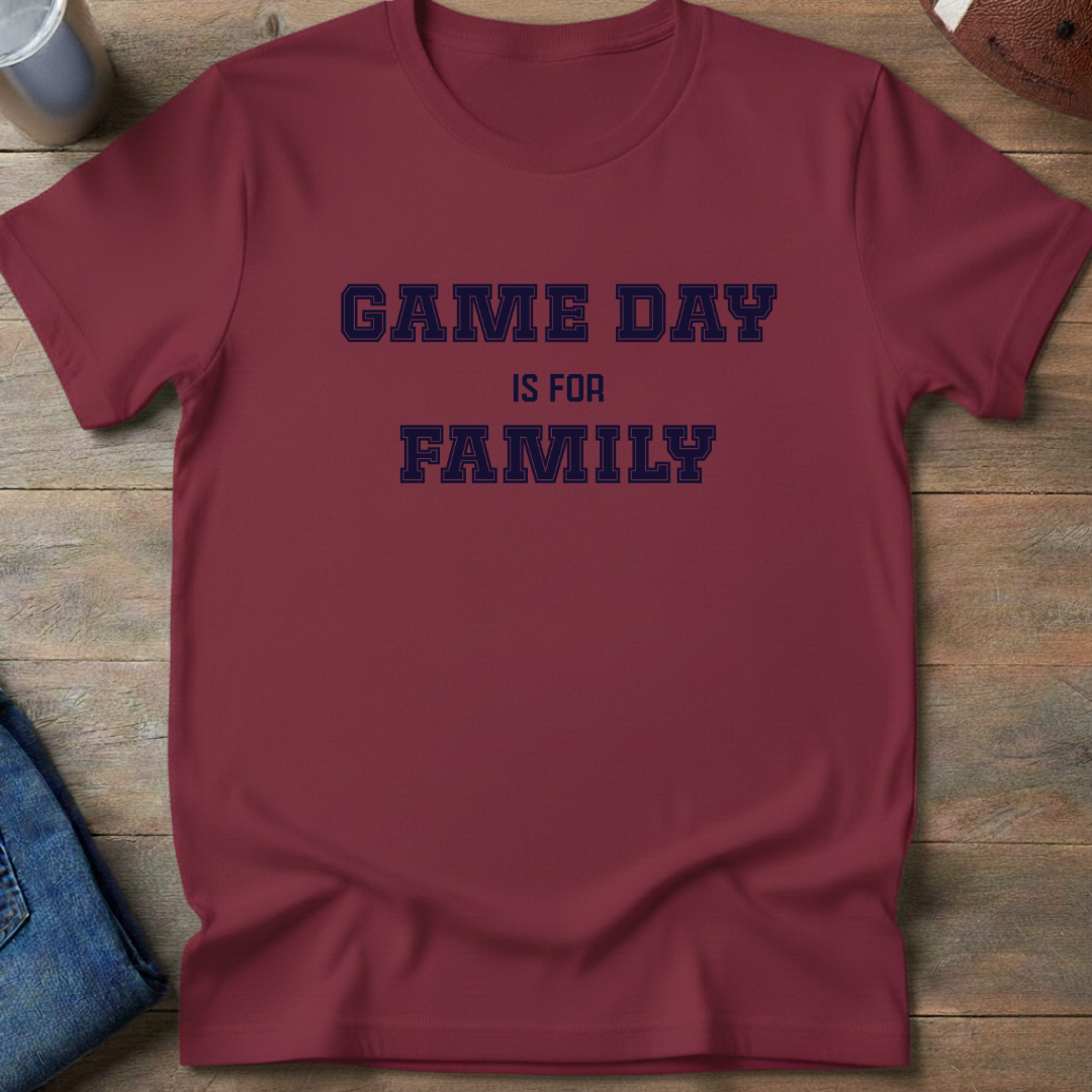 Game Day Is For Family T-Shirt