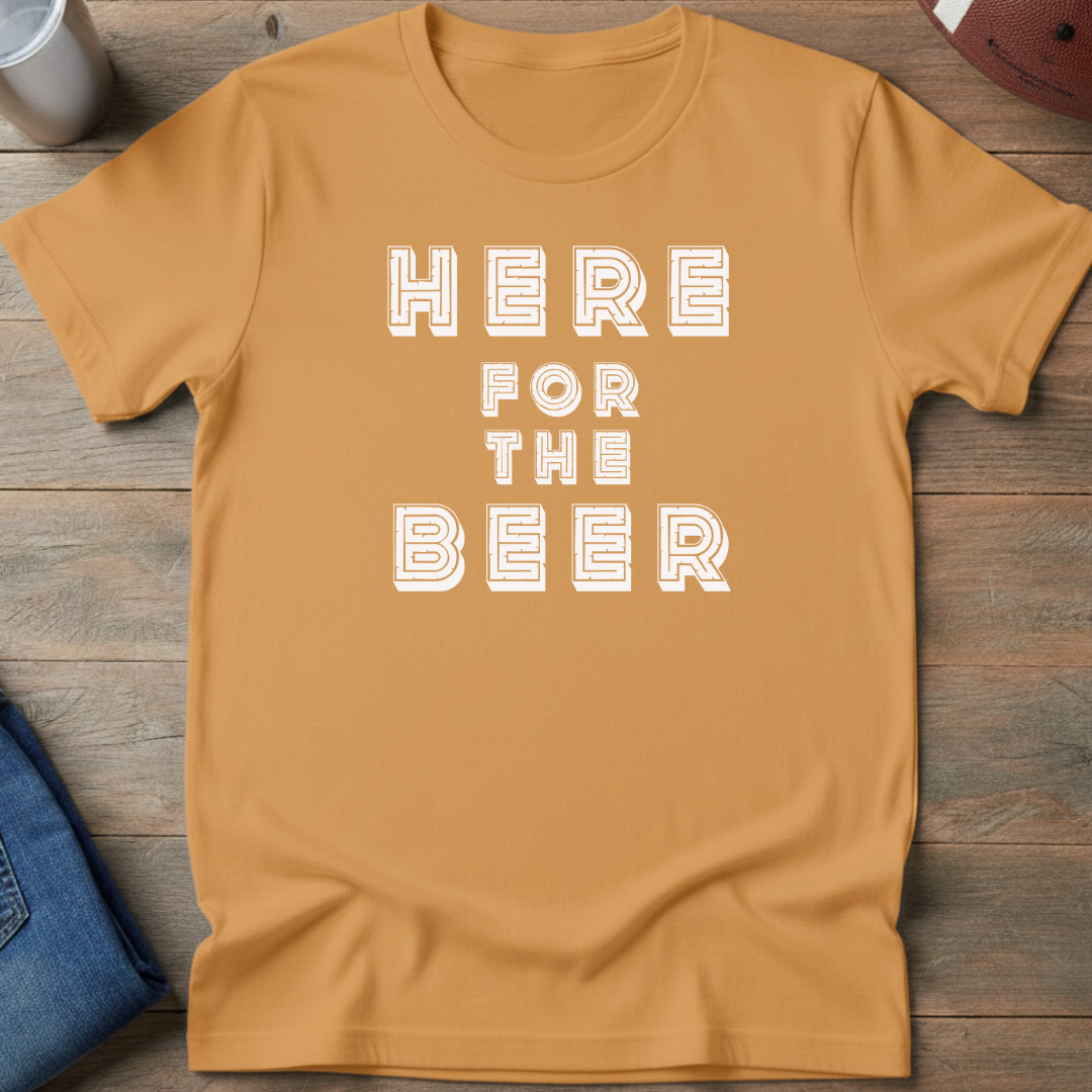 Here For The Beer T-Shirt