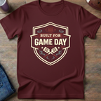Built For Game Day T-Shirt