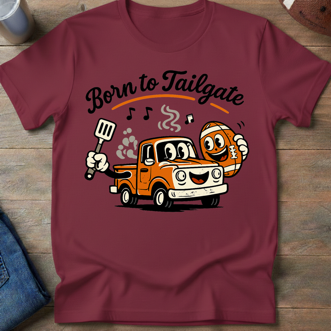 Born To Tailgate T-Shirt