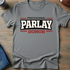 Professional Parlay Donor T-Shirt