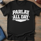 Parlay All Day T-Shirt
