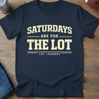 Saturdays Are For The Lot T-Shirt