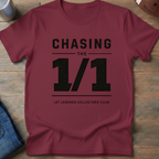 Chasing The 1 of 1 T-Shirt