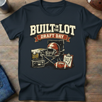 Built In The Lot Draft Day T-Shirt