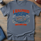 I Ralphed At The Ralph T-Shirt