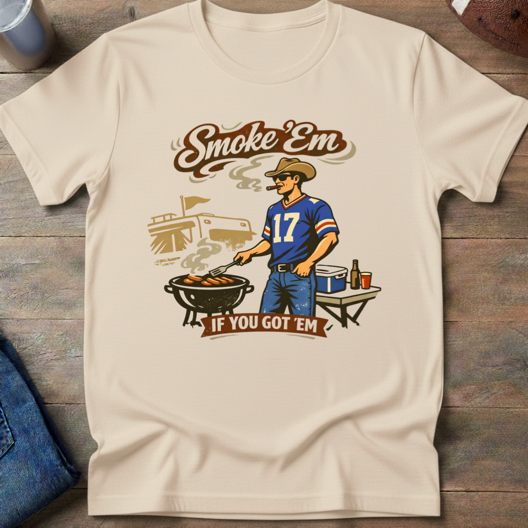 Smoke 'Em If You Got 'Em T-Shirt