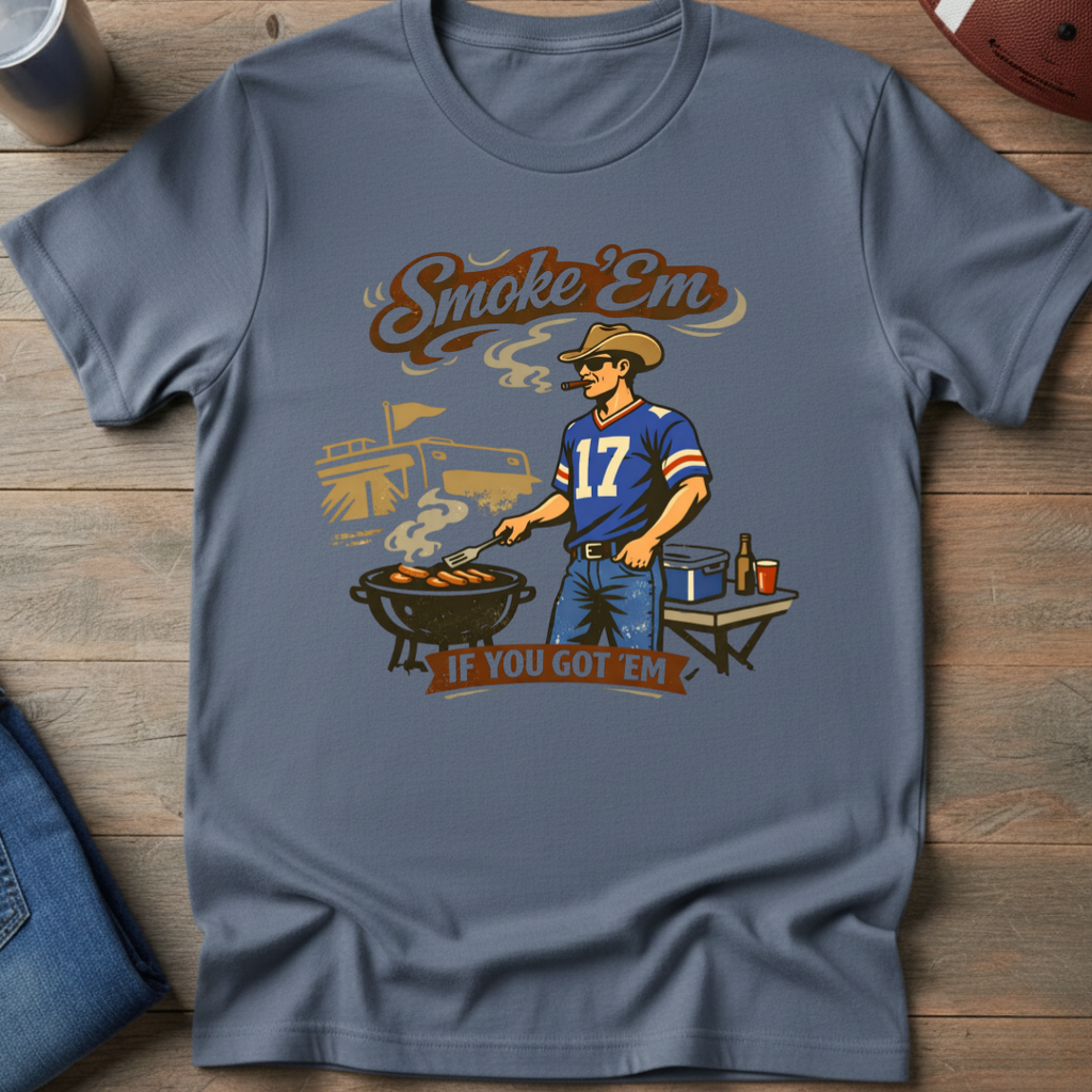Smoke 'Em If You Got 'Em T-Shirt