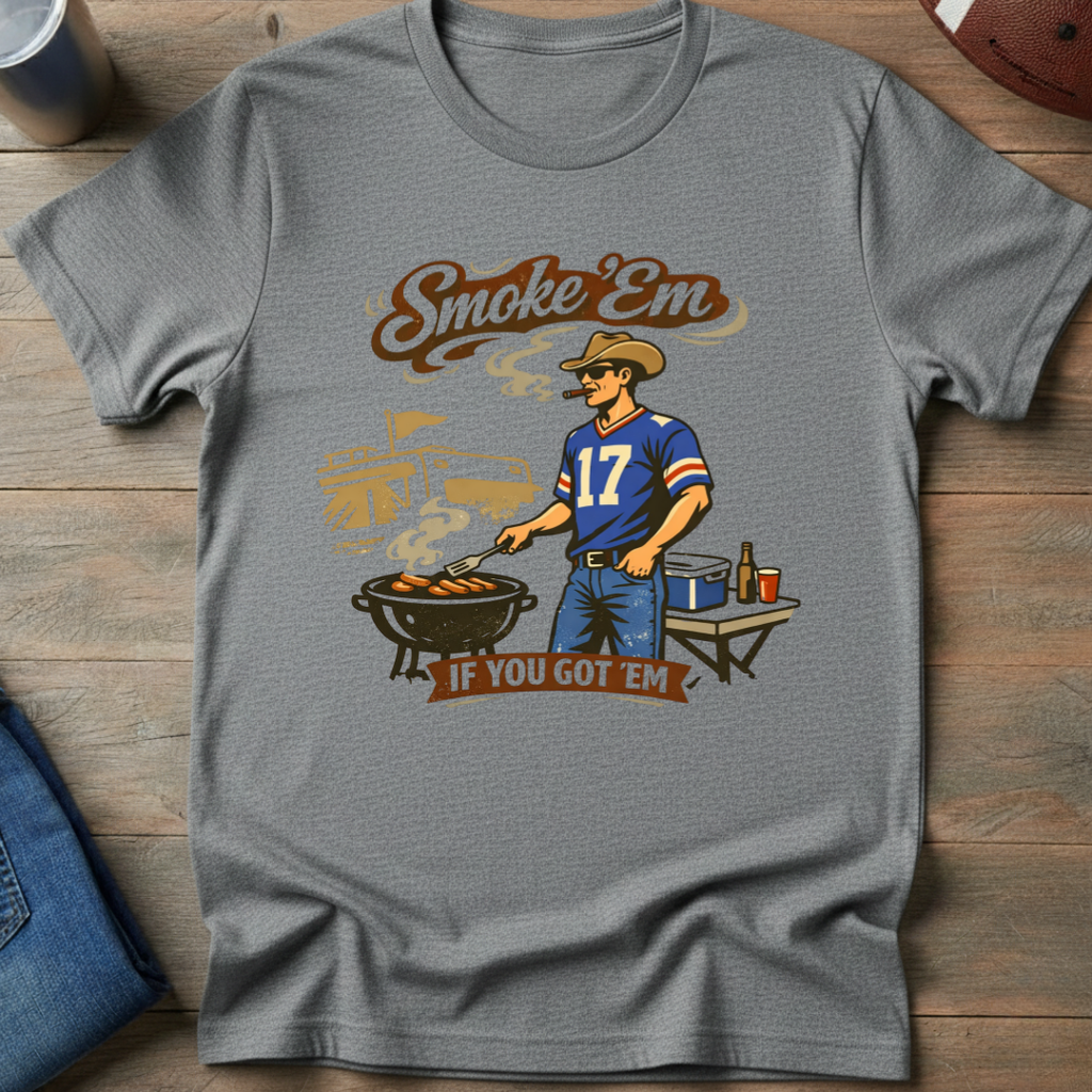 Smoke 'Em If You Got 'Em T-Shirt
