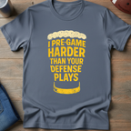 I Pre-game Harder T-Shirt