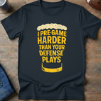I Pre-game Harder T-Shirt