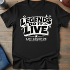 Legends Do It Live T-Shirt