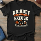 Kickoff Is Just The Excuse T-Shirt