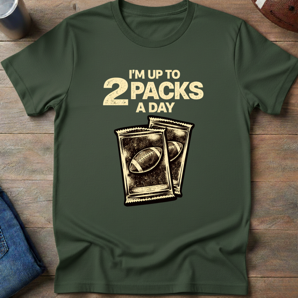2 Packs A Day T-Shirt