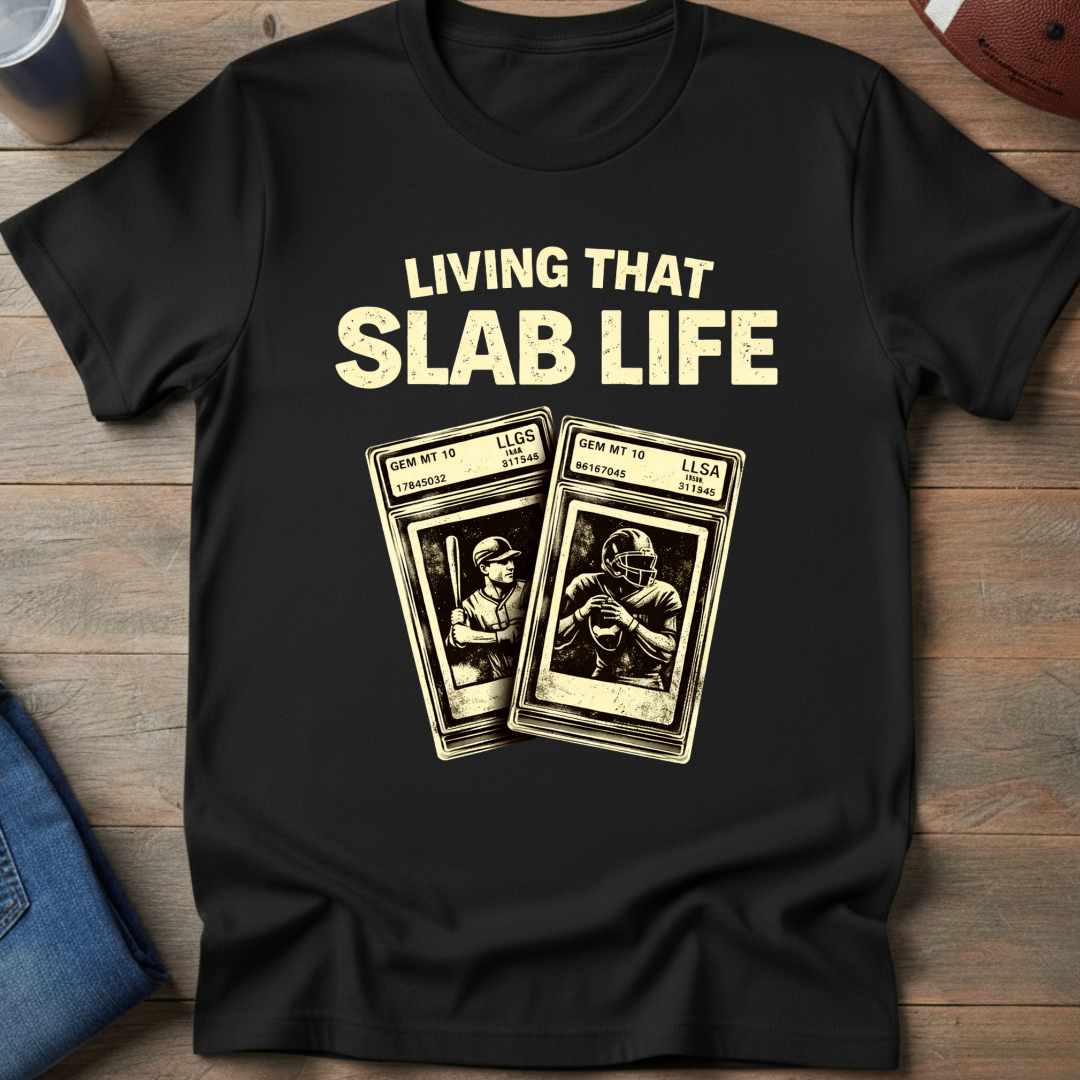 Living That Slab Life T-Shirt