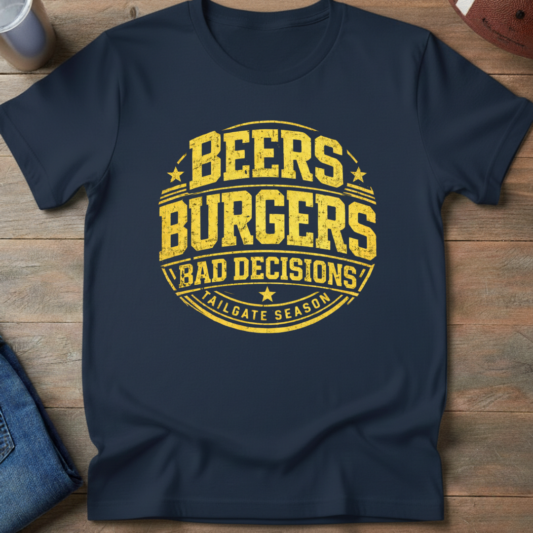Beers Burgers Bad Decisions T-Shirt