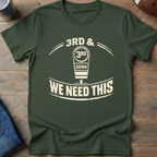 3rd & We Need This T-Shirt