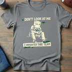Don't Look At Me T-Shirt