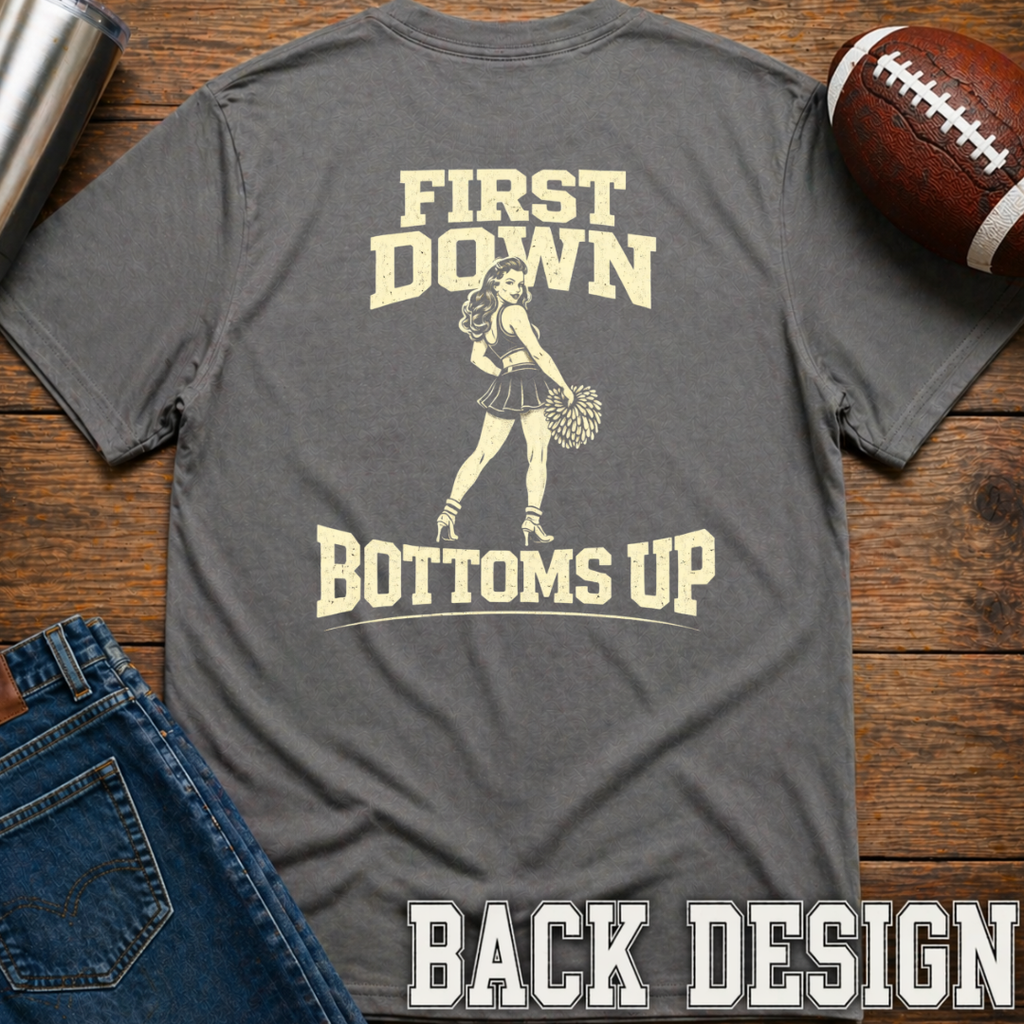 First Down Bottoms Up T-Shirt