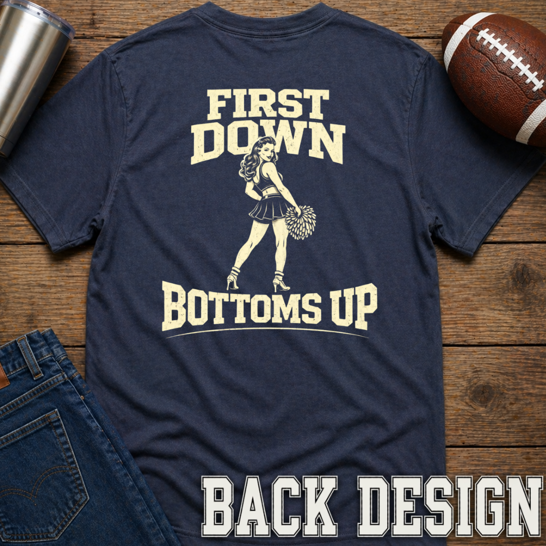 First Down Bottoms Up T-Shirt