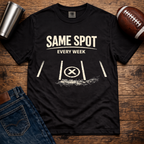 Same Spot Every Week T-Shirt