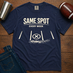 Same Spot Every Week T-Shirt