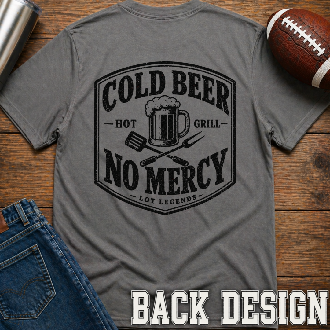 Cold Beer Hot Grill No Mercy T-Shirt Update