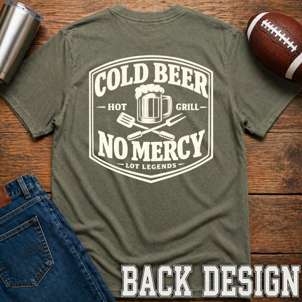Cold Beer Hot Grill No Mercy T-Shirt Update