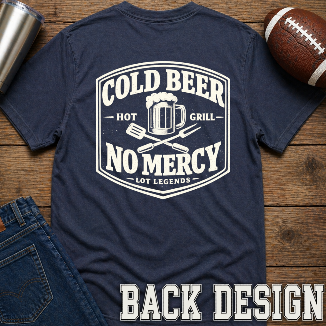 Cold Beer Hot Grill No Mercy T-Shirt Update