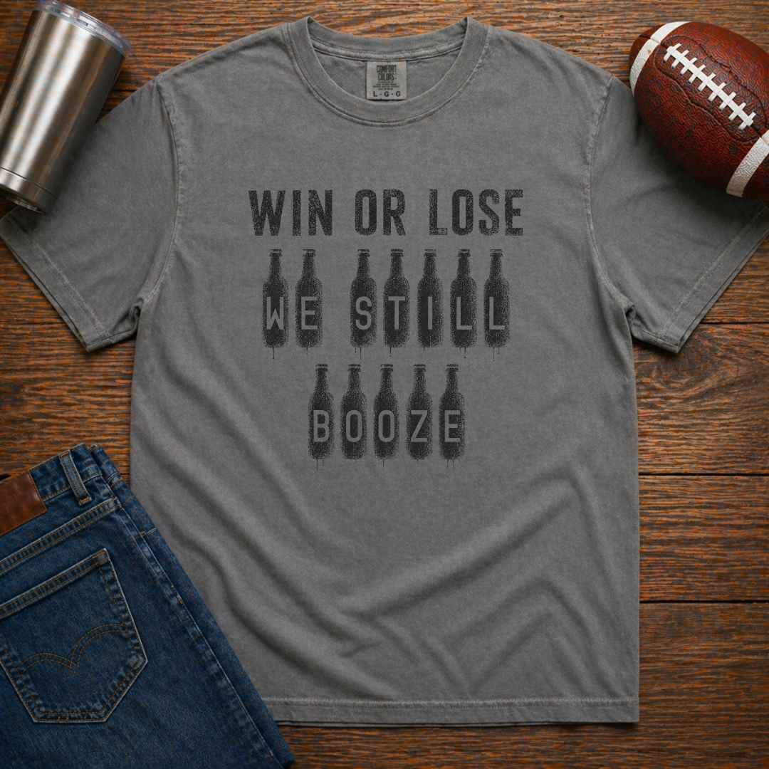 Win Or Lose We Still Booze T-Shirt Update