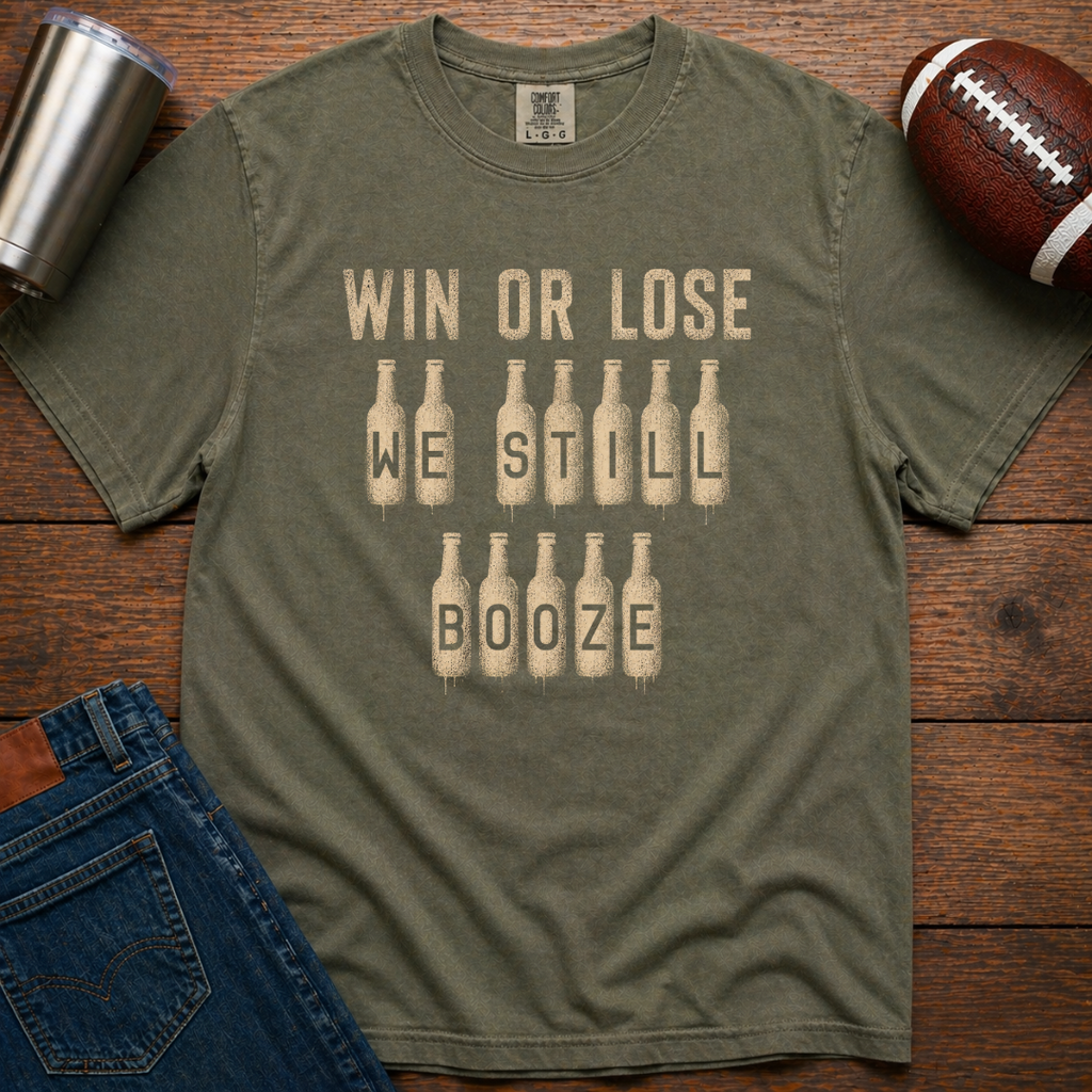 Win Or Lose We Still Booze T-Shirt Update