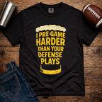 I Pre-game Harder T-Shirt
