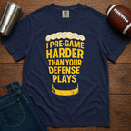 I Pre-game Harder T-Shirt
