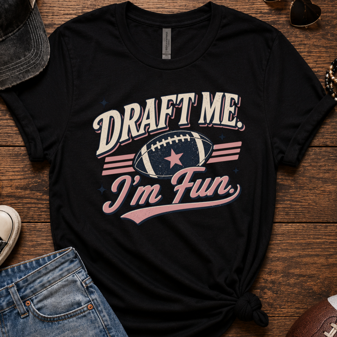 Draft Me I'm Fun T-Shirt