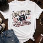 Draft Me I'm Fun T-Shirt