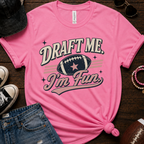 Draft Me I'm Fun T-Shirt