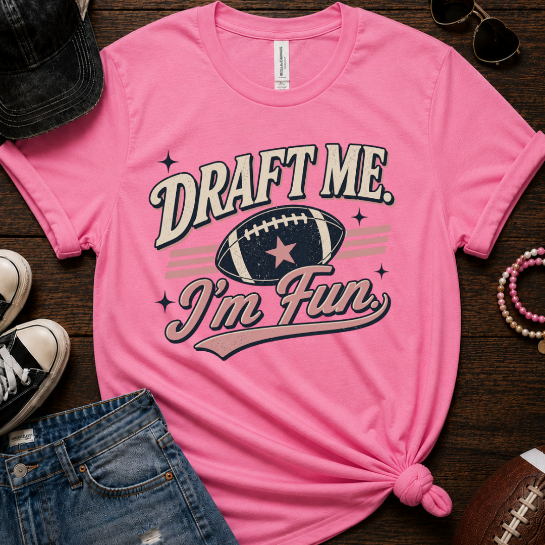 Draft Me I'm Fun T-Shirt
