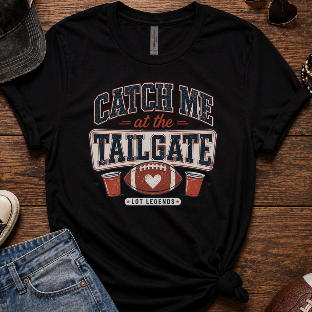 Catch Me At The Tailgate T-Shirt