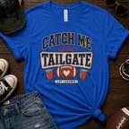 Catch Me At The Tailgate T-Shirt