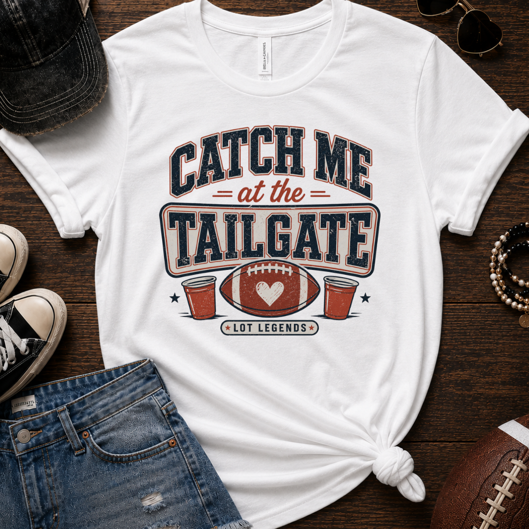 Catch Me At The Tailgate T-Shirt