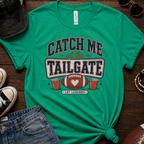 Catch Me At The Tailgate T-Shirt