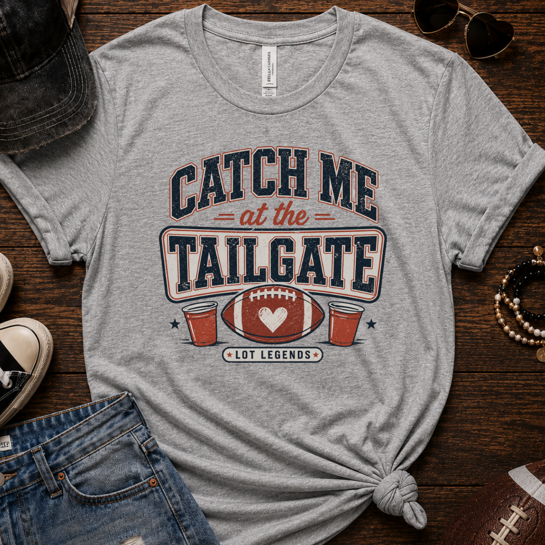 Catch Me At The Tailgate T-Shirt