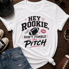 Don't Fumble The Pitch T-Shirt